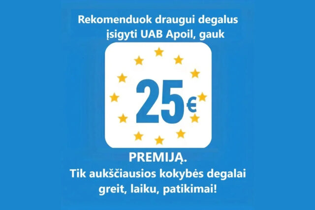 Rekomenduok draugui UAB "Apoil" gauk 25 eurų premiją!
